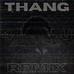 Thang For You (REMIX)
