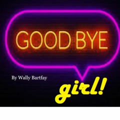 GOOD BYE GIRL