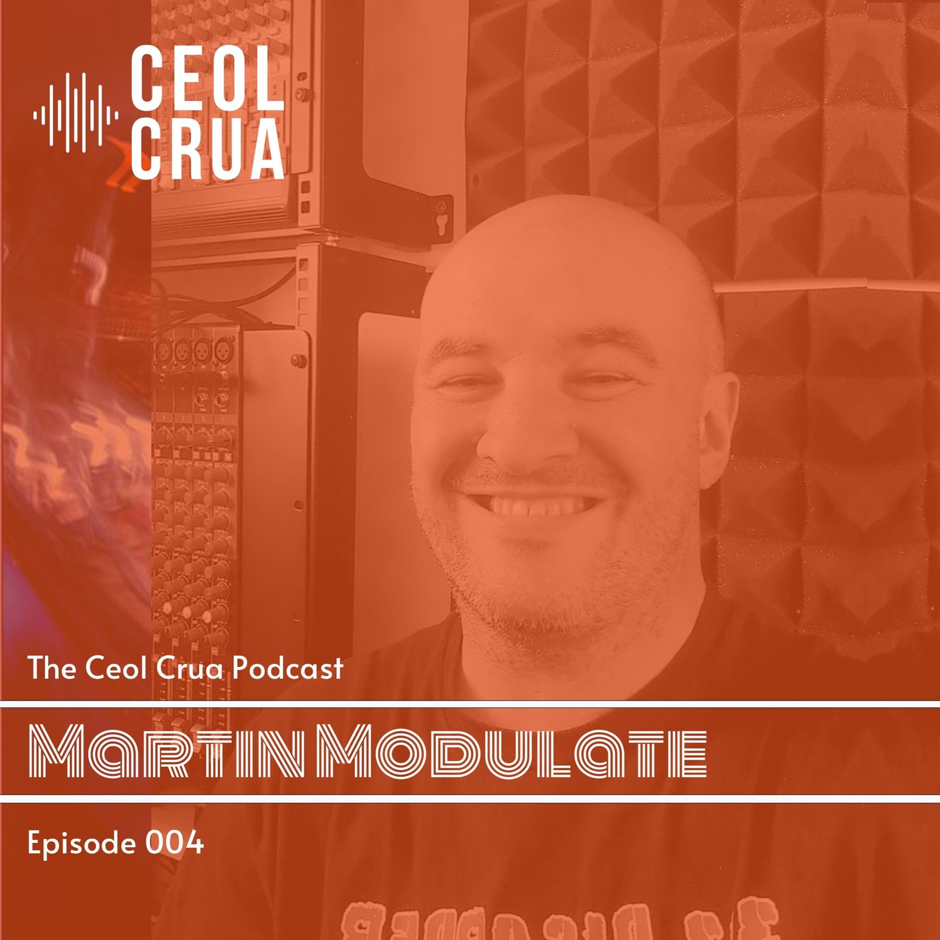 The Ceol Crua Podcast Episode 004 - Martin Modulate episode artwork