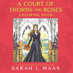 VIEW KINDLE 📬 A Court of Thorns and Roses Coloring Book by  Sarah J. Maas [PDF EBOOK