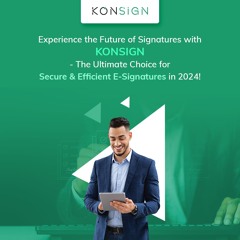 Why KONSIGN is the Best Among all Alternatives for E-Signatures in 2024?