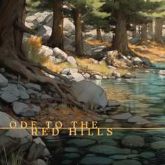 Ode to the Red Hills