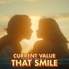 Current Value - That Smile (CASA Remix)