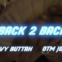 Davy Buttah x OTM Jojo - Back 2 Back (Exclusive Audio)