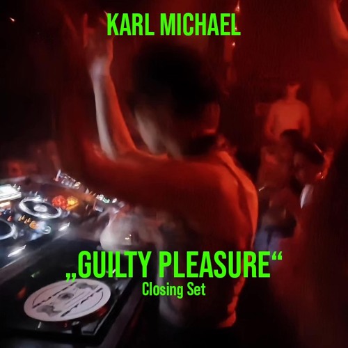 "Guilty Pleasure" - Karl Michael (Techno LIVE Closing Set)