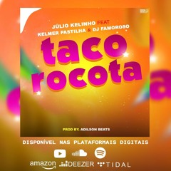 Júlio Kelinho x Kelmer Pastilha x Dj Famoroso - Tacorocota (Prod..Adilson Beats)