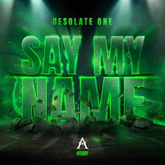 DESOLATE ONE - SAY MY NAME