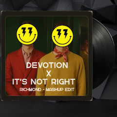 Devotion X It's not right (but it's okay) (Richmond Mashup Edit) (FILTERED)