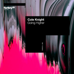 Cole Knight - Going Higher