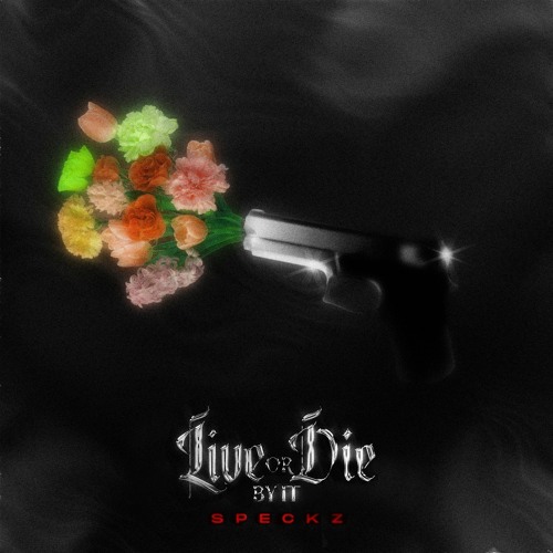 SPECKZ - LIVE OR DIE BY IT