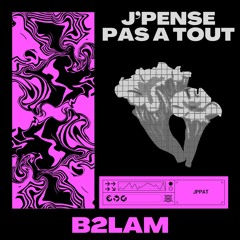 J'Pense Pas A Tout