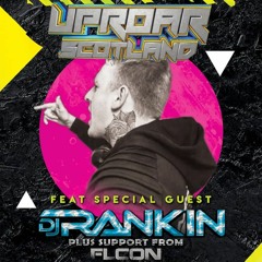 Uproar Session Live With Special Guests DJ Rankin + FLCON