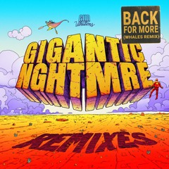 Big Gigantic, NGHTMRE - Back For More (Whales Remix) (feat. Olivia Sebastianelli)