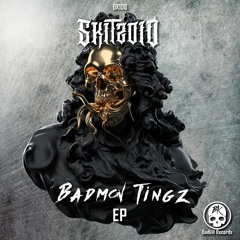 Skitzoid - Badmon Ting (Original Mix)