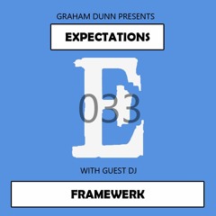 Expectations 033 with guest Framewerk