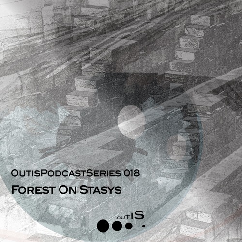 OutisPodcastSeries018 - Forest On Stasys
