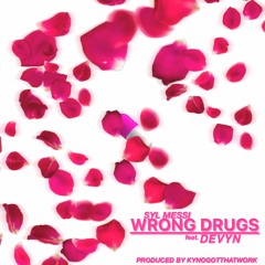Wrong Drugs (ft. Devyn) [Prod. KYNOGOTTHATWORK]