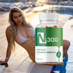 N300 Weight Loss Gummies (March 2024 Alert) What to Know Before Using!