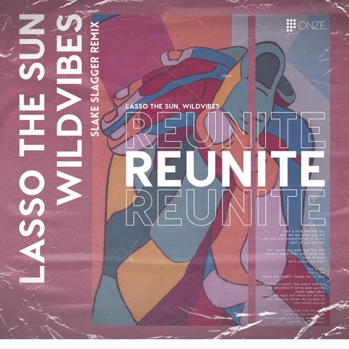 Lasso The Sun & WildVibes - Reunite (Slake Slagger Remix)