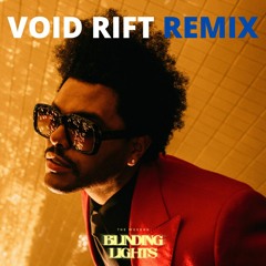 The Weeknd - Blinding Lights (Void Rift Remix)