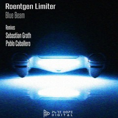 Roentgen Limiter - Blue Beam (Sebastian Groth Remix)