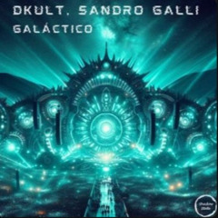 DKult, Sandro Galli - Galáctico (Original Mix) [Shadow State]