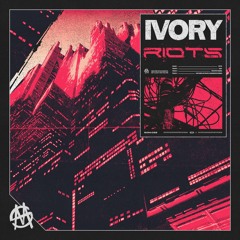 IVORY - Riots