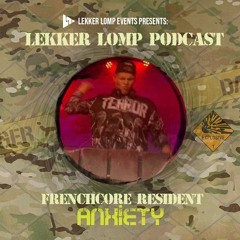 Lekker Lomp Resident Podcast = Anxiety (Apr 22)