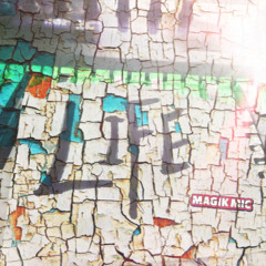 MAGIK MIC - LIFE