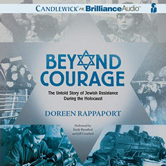 [Get] PDF 📭 Beyond Courage: The Untold Story of Jewish Resistance During the Holocau