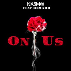 On Us (ft. ReMark)