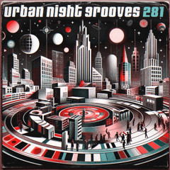 Urban Night Grooves 281 *Strictly Deep Underground House & Garage Business*