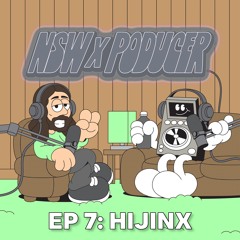 NSW x Poducer Ep 7 HIJINX — From Mr. K to Mischief, Evolution & Originality in 140