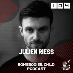 Somebodies.Child Podcast #104 with Julien Riess