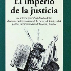 PDF El imperio de la justicia: De la teor?a general del derecho, de las decision