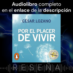 Audiolibro 🎧 Por el placer de vivir ✍ Dr. César Lozano ➕ Reseña