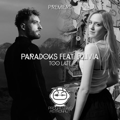 PREMIERE: Paradoks Feat. Ellivia - Too Late [Siona Records]
