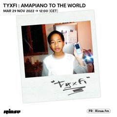 Tyxfi : Amapiano To The World - 29 Novembre 2022