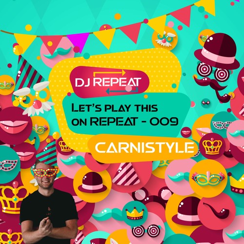 Let's Play This on REPEAT 009 - CARNISTYLE (CARNAVAL 2023)