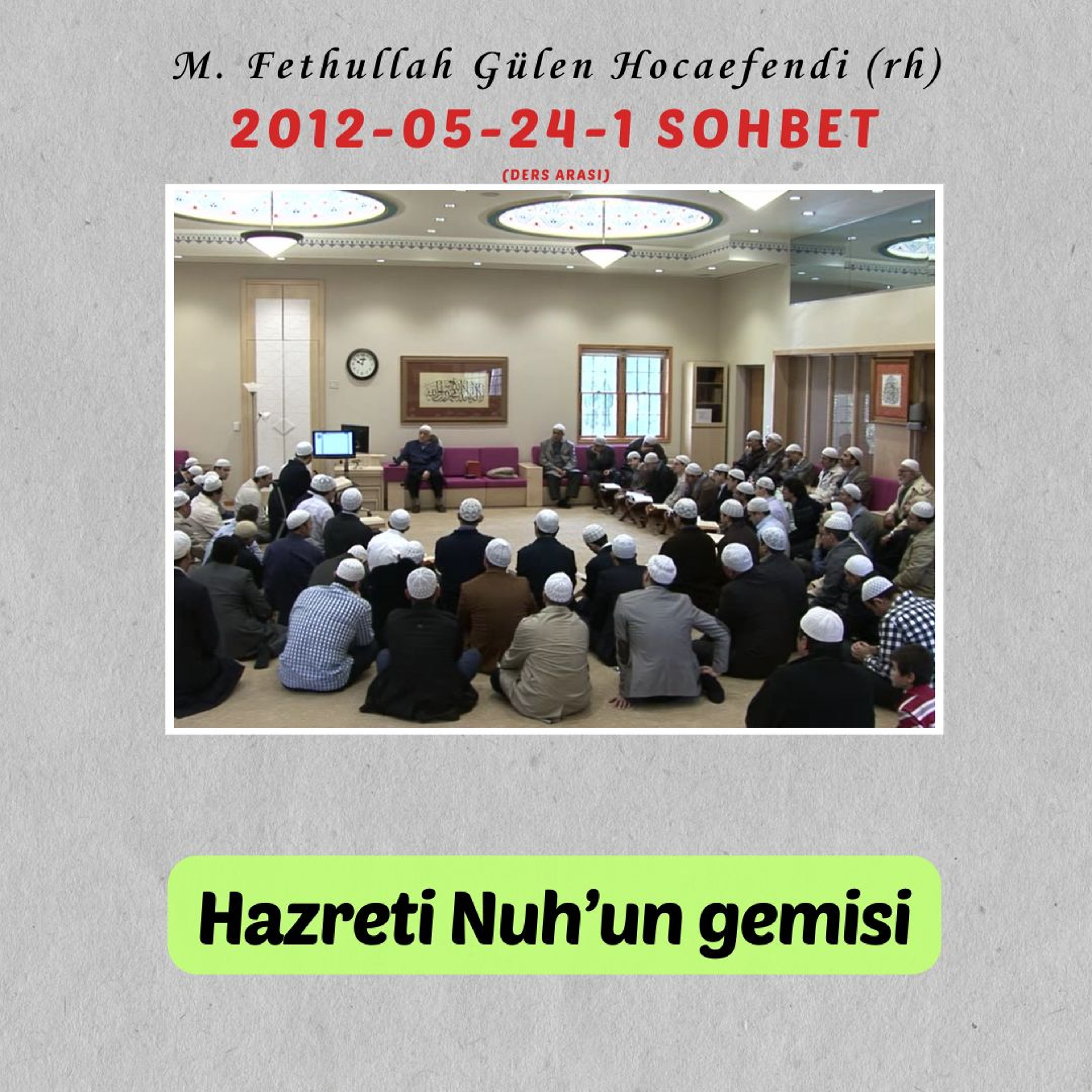 2012-05-24-1 SOHBET (Ders arası) - Hazreti Nuh’un gemisi episode artwork