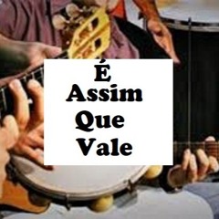 É ASSIM QUE VALE