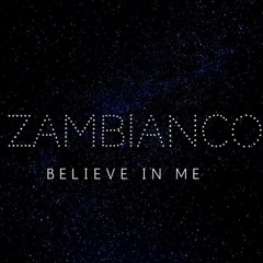 Zambianco - Believe in me