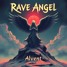 Rave Angel (feat. Vixen Mute)