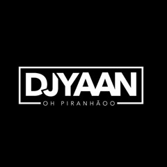 # 13 MINUTINHOS DE PIRANHAGEM - (( DJ YAAN PIRANHÃOOO ))