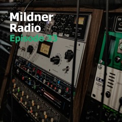 Mildner Radio Episode 33