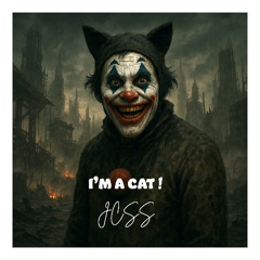 I AM A CAT !