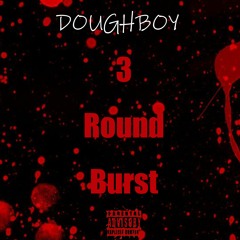 Doughboy - 3 Round Burst (Prod. Drizzi G)