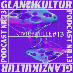 Glanzikultur Podcast NR. 13: CIVIC3MILLE (CH)