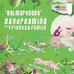 daydreaming with Balmarkodes (10-07-2020)