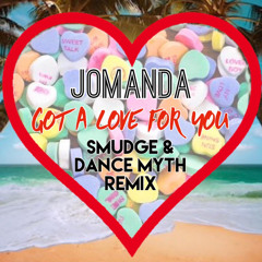 Jomanda - Got A Love For You (Smudge & Dance Myth Remix)